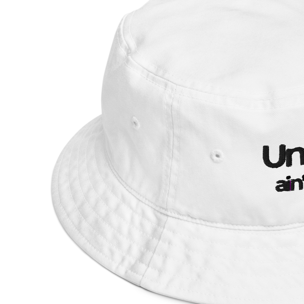 "Undiagnosed but something ain't right" | Organic bucket hat