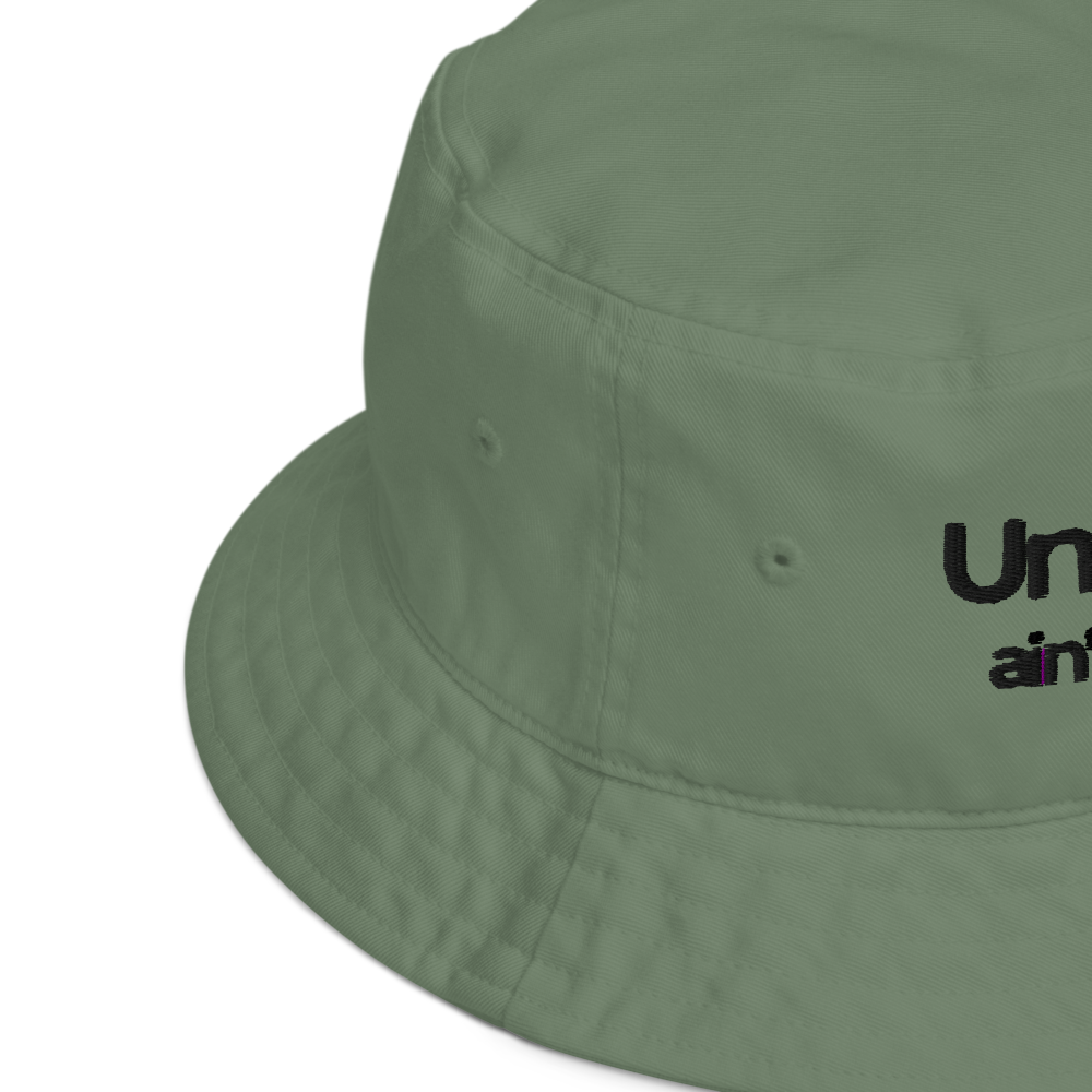 "Undiagnosed but something ain't right" | Organic bucket hat