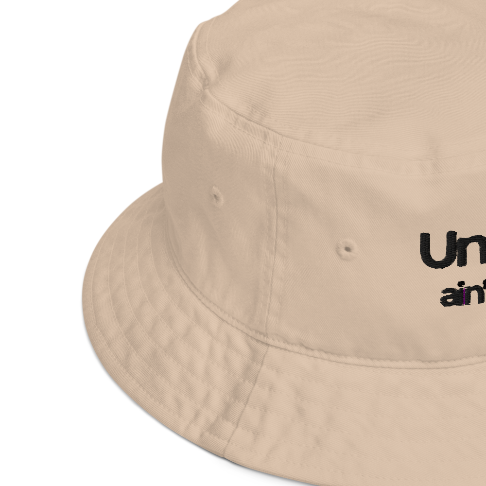 "Undiagnosed but something ain't right" | Organic bucket hat