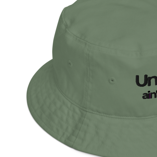 "Undiagnosed but something ain't right" | Organic bucket hat